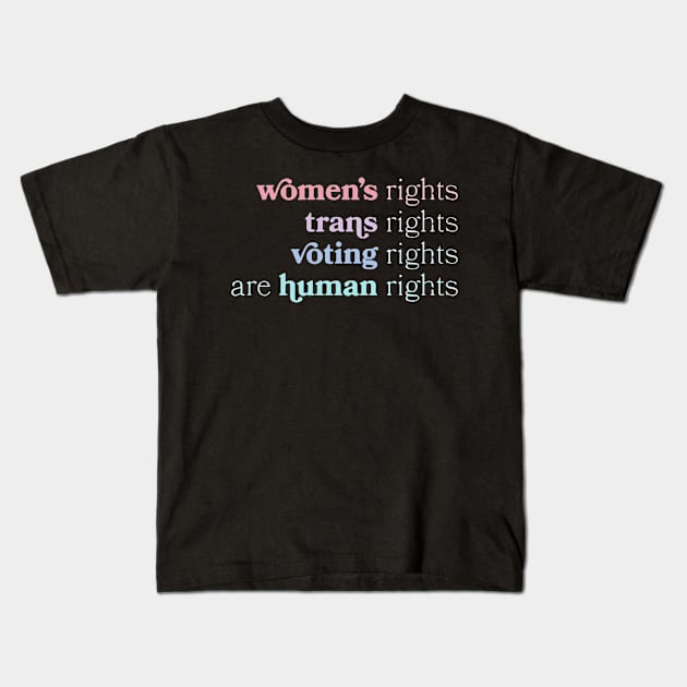 Women's Rights Trans Rights Voting Rights Are Human Rights Kids T-Shirt by Angelavasquez